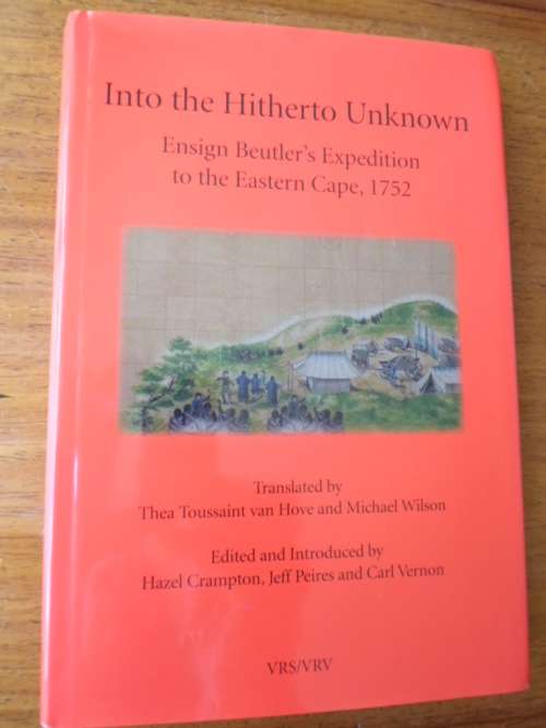 Into the Hitherto Unknown. Ensign Beutler's Expedition to the Eastern Cape, 1752