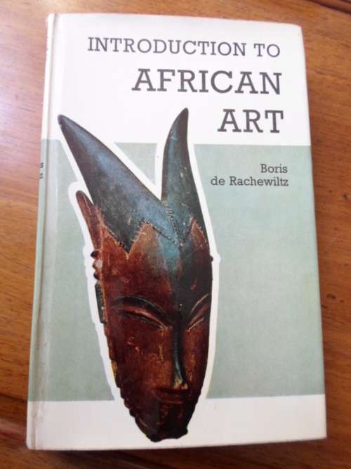 INTRODUCTION TO AFRICAN ART.  Boris de Rachewiltz