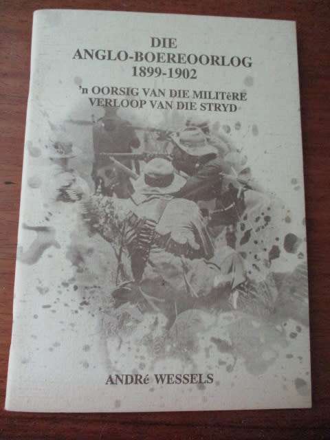 Die Anglo-Boereoorlog 1899-1902. 'n Oorsig van die Militêre Verloop van die Stryd