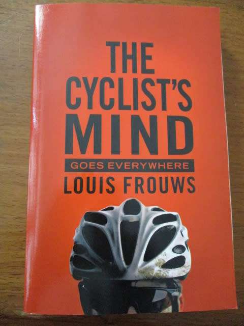 Signed THE CYCLIST'S MIND GOES EVERYWHERE. Louis Frouws tours six countries in Europe, mostly France
