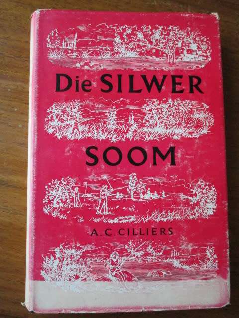 Die Silwer Soom. AC Cilliers. Jag en visvang herinneringe