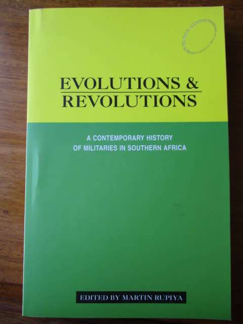 Evolutions & Revolutions -  A Contemporary History of Militaries in Southern Africa