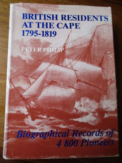 BRITISH RESIDENTS AT THE CAPE 1795-1819. Biographical Records of 4800 Pioneers