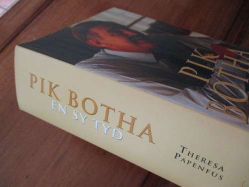 PIK BOTHA en sy tyd Theresa Papenfus