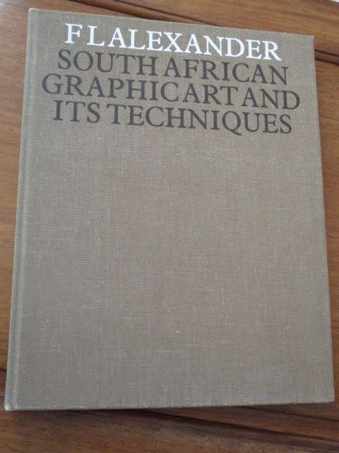 FL Alexander. South African Graphic Art and its Techniques