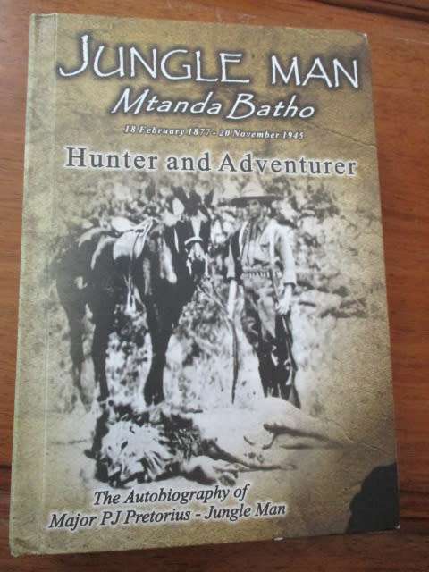 JUNGLE MAN. Mthanda Batho. 18 Feb 1877 - 20 Nov 1945. HUNTER & ADVENTURER