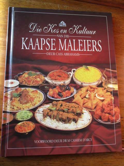 Die Kos en Kultuur van die Kaapse Maleiers. Cass Abrahams