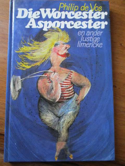 Die Worcester Aspoester en ander lustige limericke. Philip de Vos