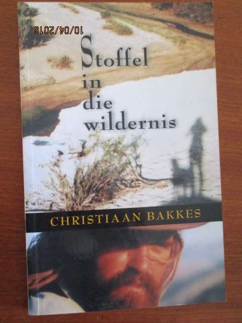 Stoffel in die Wildernis. Christiaan Bakkes
