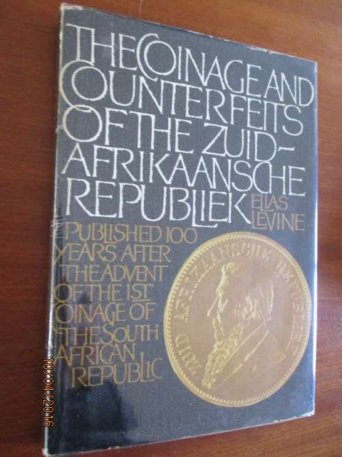 THE COINAGE AND COUNTERFEITS OF THE ZUID-AFRIKAANSCHE REPUBLIEK. Signed Elias Levine