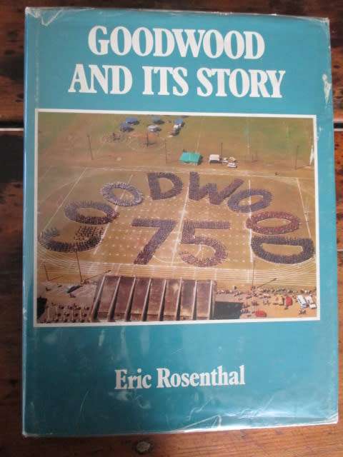 GOODWOOD AND ITS STORY. Eric Rosenthal