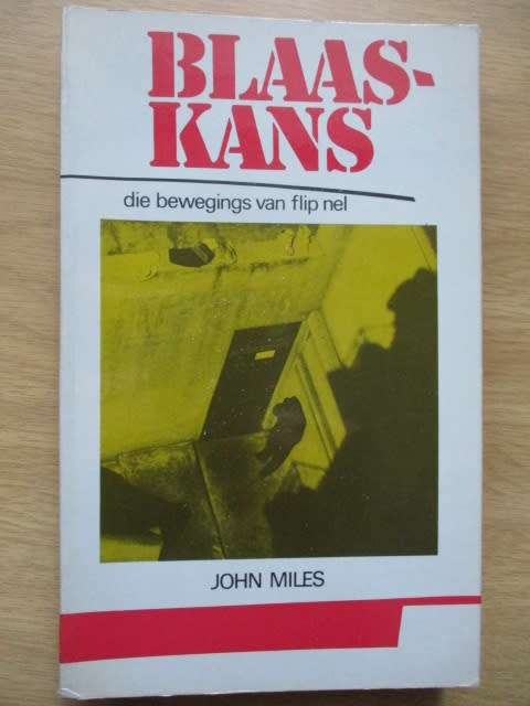 John Miles. BLAASKANS. Die bewegings van Flip Nel