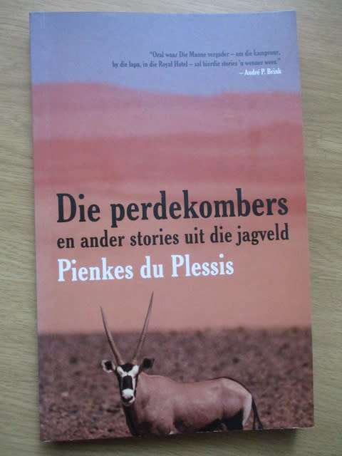 Die Perdekombers en ander STORIES uit die JAGVELD. Pienkes du Plessis