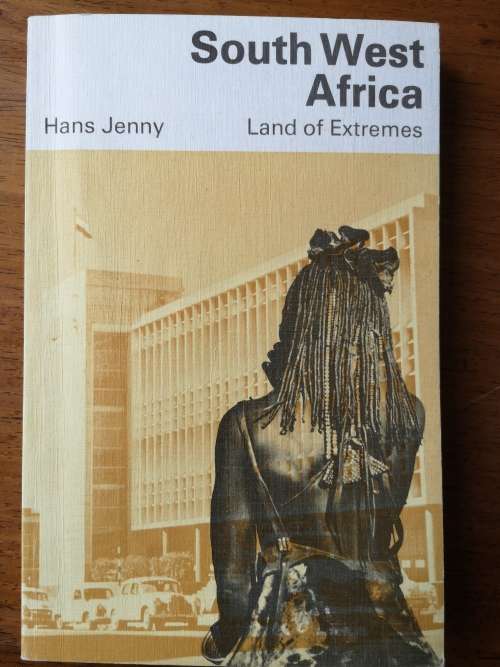 SOUTH WEST AFRICA Land of Extremes Hans Jenny