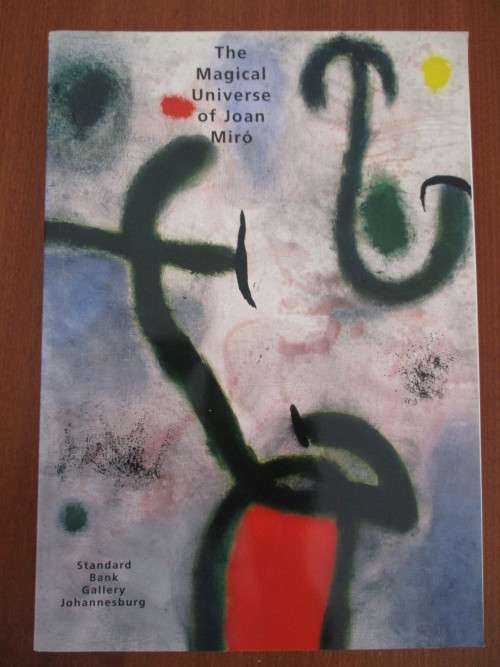 The Magical Universe of JOAN MIRO. Standard Bank Gallery Johannesburg