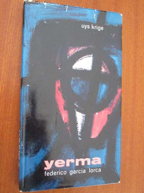 Uys Krige. YERMA, 'n Dramatiese gedig in drie bedrywe en ses tonele