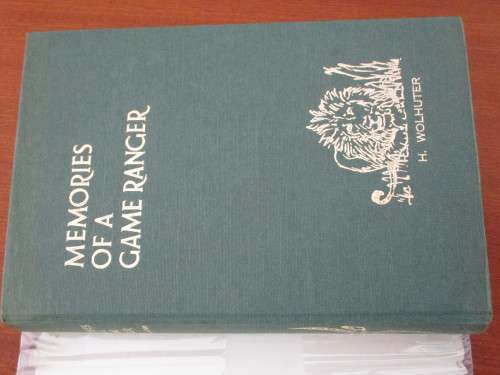 MEMORIES OF A GAME RANGER. Harry Wolhuter