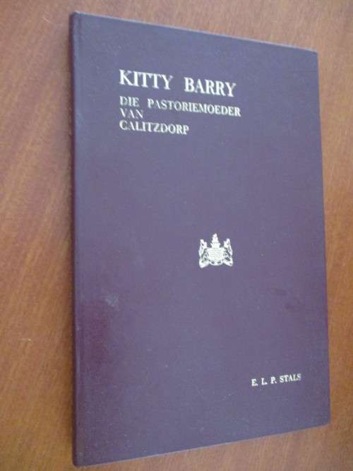 Kitty Barry - Die Pastoriemoeder van Calitzdorp. Met geslagsregister