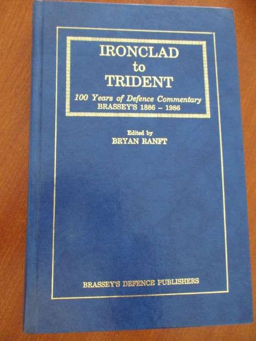 IRONCLAD TO TRIDENT. 100 Years of Defence Commentary Brassey's 1886-1986