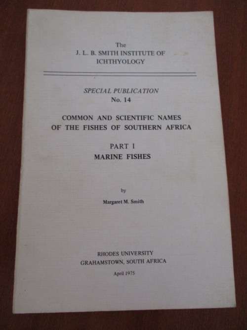 Common and Scientific Names of the Fishes of Southern Africa. MARINE FISHES. Margaret Smith