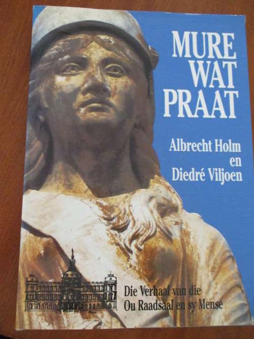 Mure wat praat. Die verhaal van die OU RAADSAAL en sy mense. Pretoria
