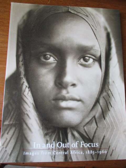 IN AND OUT OF FOCUS. Images from Central Africa, 1885-1960