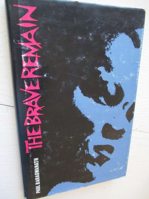 THE BRAVE REMAIN - Paul Baragwanath