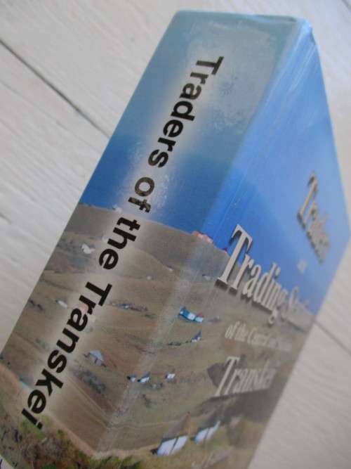 SIGNED. TRADERS AND TRADING STATIONS OF THE CENTRAL AND SOUTHERN TRANSKEI Mike Thompson