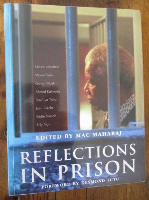 REFLECTIONS IN PRISON - Edited by Mac Maharaj