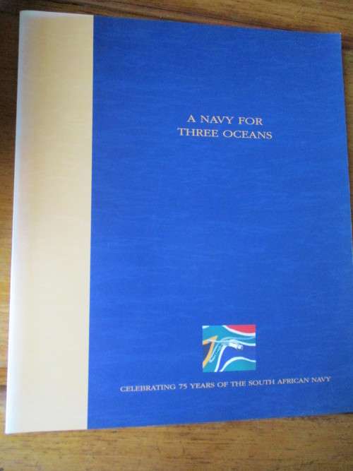 A NAVY FOR THREE OCEANS - Celebrating 75 Years of the South African Navy