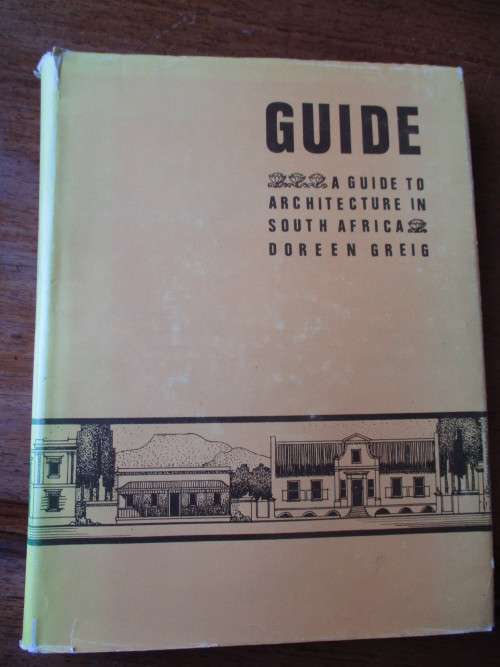 A GUIDE TO ARCHITECTURE IN SOUTH AFRICA Doreen Greig