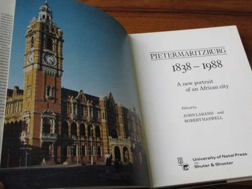PIETERMARITZBURGH 1838-1988 A new portrait of an African city. J. Laband and R. Haswell