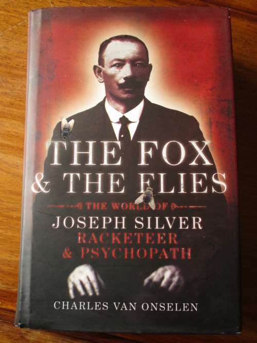SIGNED by C van Onselen. THE FOX & THE FLIES - The World of Joseph Silver