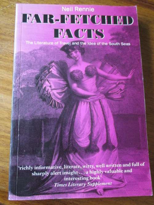 FAR-FETCHED FACTS The Literature of Travel and the Idea of the South Seas