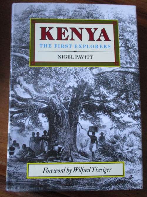 KENYA THE FIRST EXPLORERS Nigel Pavitt