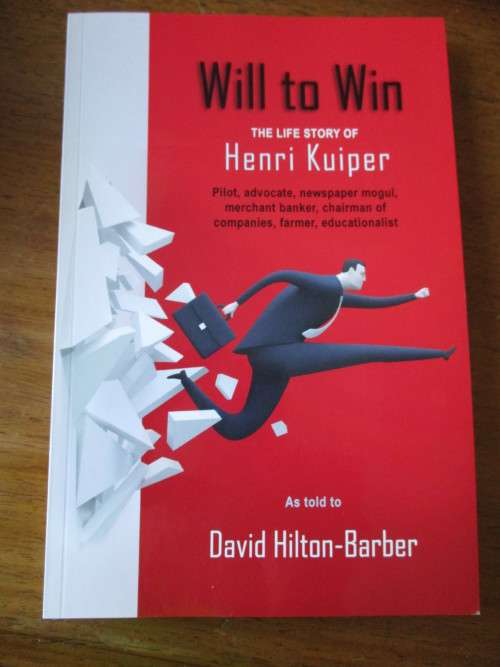 The Life story of Henri Kuiper - WILL TO WIN - By David Hilton-Barber