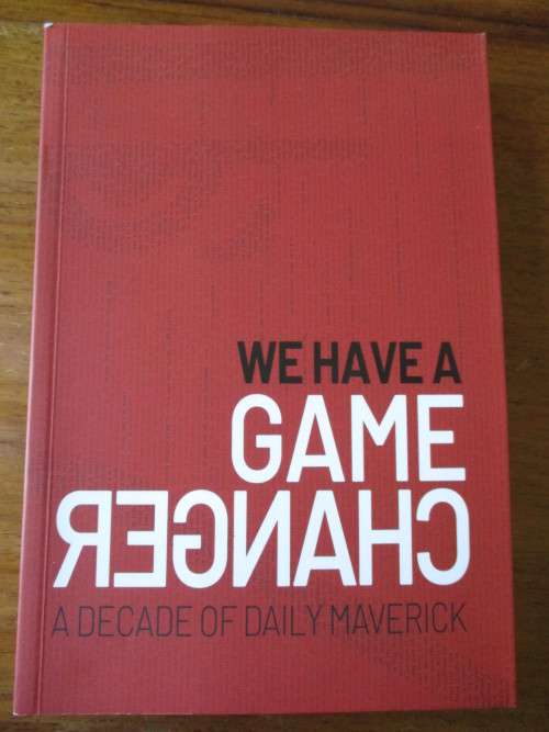 A Decade of DAILY MAVERICK. "We Have a Game Changer."