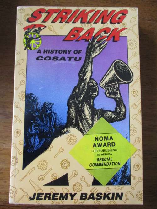 STRIKING BACK  A History of Cosatu. Jeremy Baskin