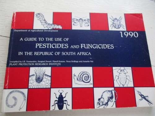 PESTICIDES and FUNGICIDES in the RSA. A Guide to the Use
