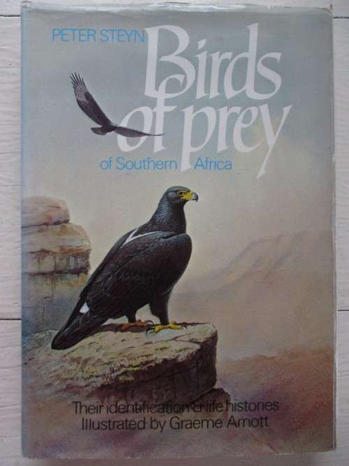 Peter Steyn. BIRDS OF PREY OF SOUTHERN AFRICA. Their Identification and Life Histories
