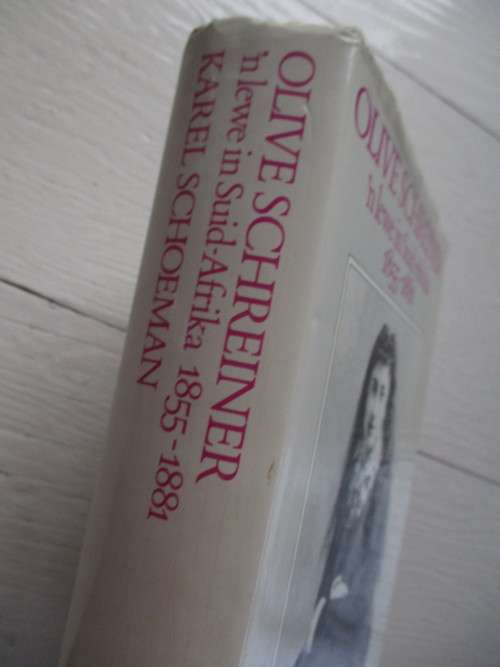 OLIVE SCHREINER - 'n Lewe in Suid-Afrika 1855-1881. Deur Karle Schoeman