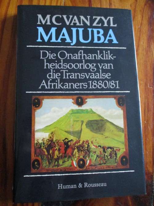Die Onafhanklikheidsoorlog van die Transvaalse Afrikaners 1880-81. MAJUBA. MC van Zyl