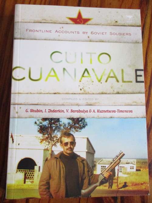 CUITO CUANAVALE. Frontline Accounts by Soviet Soldiers