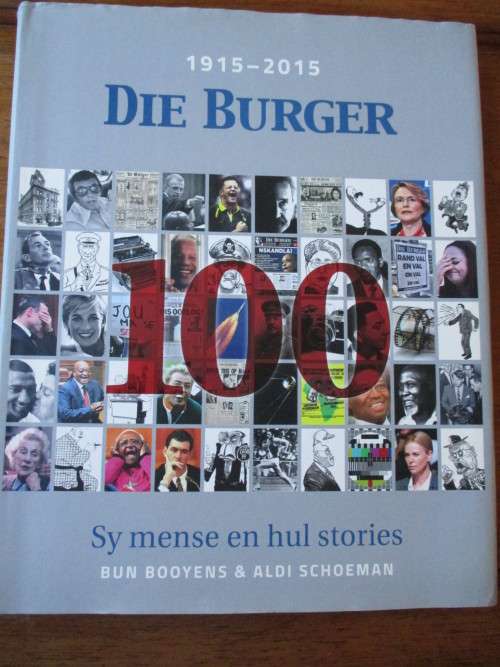 DIE BURGER 100. Sy mense en hul stories. 1915-2015