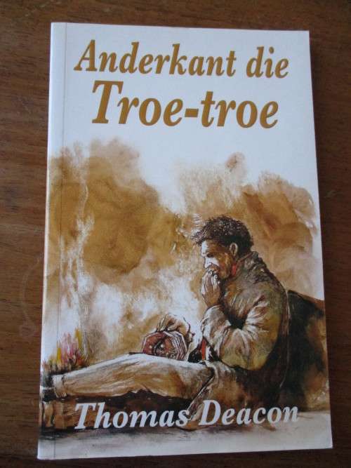Anderkant die Troe-troe Thomas Deacon