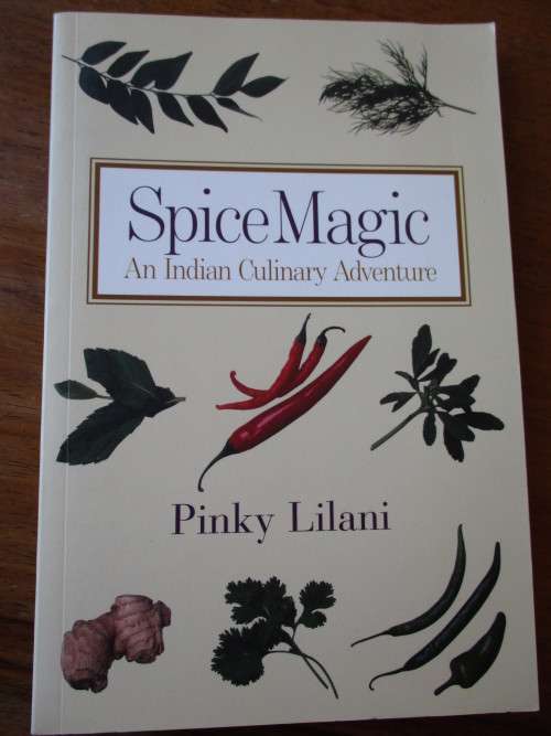 SIGNED. SPICE MAGIC An Indian Culinary Adventure Pinky Lilani