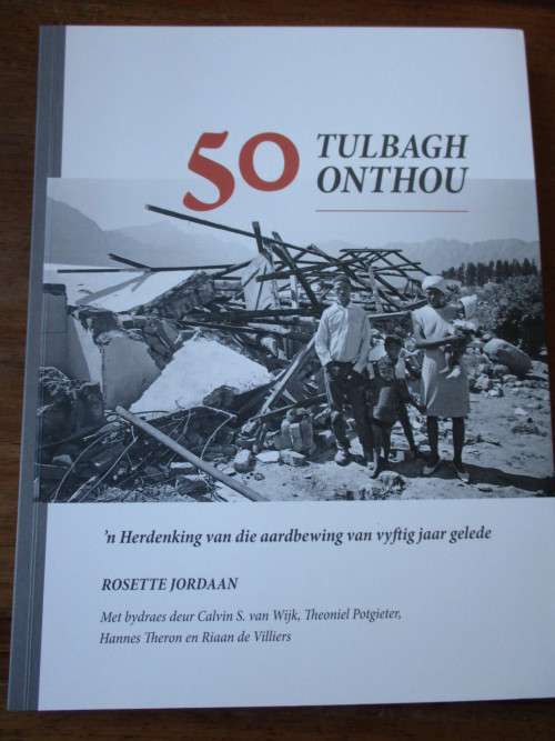 50 TULBAGH ONTHOU `n Herdenking van die aardbeweing van vyftig jaar gelede. Rosette Jordaan