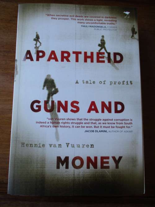 APARTHEID GUNS AND MONEY A tale of profit. Hennie van Vuuren