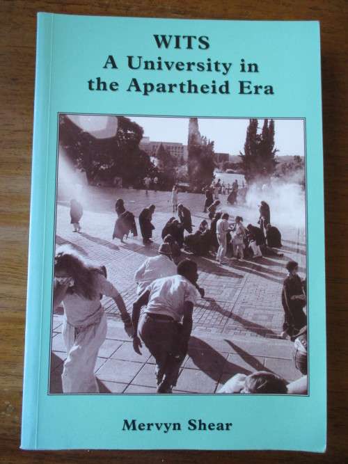 WITS A University in the Apartheid Era Mervyn Shear