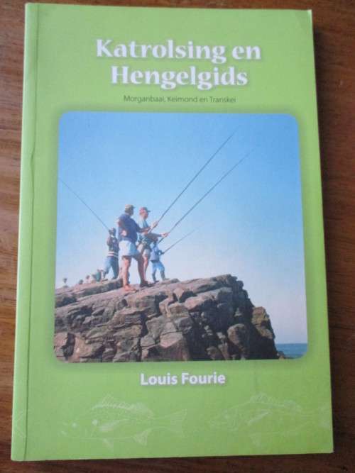 KATROLSING EN HENGELGIDS  Morganbaai, Keimond en Transkei. Louis Fourie